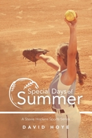 Special Days of Summer: A Stevie Hopkins Sports Series 1664213414 Book Cover