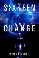 Sixteen And Change B0863S7YJJ Book Cover