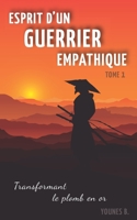 Esprit d’un guerrier empathique: Transformant le plomb en or B091LKSHNC Book Cover