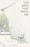 The Man That Made Me B0FGDVLHN1 Book Cover