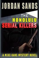 The Honolulu Serial Killers: A Mike Kane Mystery Novel 1981678182 Book Cover