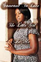 Someone To Love The Little Girl In Me 0979664365 Book Cover