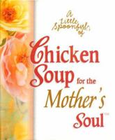 A Little Spoonful of Chicken Soup for the Mother's Soul 1583754385 Book Cover