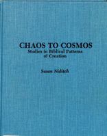 Chaos to Cosmos: Studies in Biblical Patterns of Creation (Scholars Press studies in the humanities) 0891307621 Book Cover