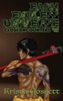 Each Endless Universe: Close Encounters 1980987564 Book Cover