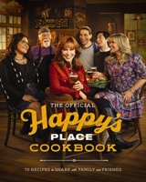 The Official Happy's Place Cookbook: 70 Recipes to Share with Family and Friends 1400261686 Book Cover