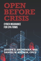 Open Before Crisis: The Definitive Guide For CPA Firm Cyber Insurance 0578612895 Book Cover