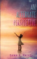An Alternate Perspective 1715904893 Book Cover
