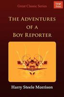The Adventures of a Boy Reporter 1438534213 Book Cover