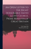 An Open Letter to the Right Honorable David Lloyd George, Prime Minister of Great Britain 1511959568 Book Cover