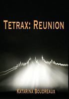 Tetrax: Reunion 1944361553 Book Cover