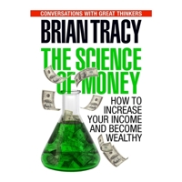 The Science of Money: How to Increase Your Income and Become Wealthy 172251003X Book Cover