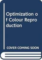 Optimization of Colour Reproduction 0470013621 Book Cover