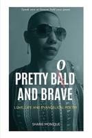 Pretty Bold and Brave: Love, Life and Evangelical Poetry 0578545527 Book Cover