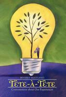 T�te-�-T�te: Conversations about Our Experiences 147595607X Book Cover