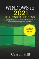 Windows 10 2021 for Senior Citizens: A Complete Guide to Microsoft Windows 10 with the Latest Tips and Updates B08VRN2ZYX Book Cover