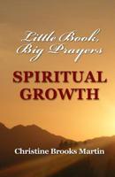 Little Book, Big Prayers: Spiritual Growth 1494435209 Book Cover