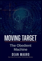 Moving Target: The Obedient Machine (The Moving Target Trilogy) B0H1FF1NCS Book Cover