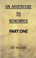 The Adventure To Remember - Part 1 B0BNB5JFV9 Book Cover