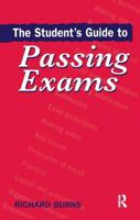 The Student's Guide to Passing Exams 0749422475 Book Cover