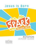 Spark Rotation Leader Guide Jesus Is Born 0806695196 Book Cover