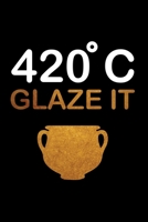 420 C Glaze It: Pottery Project Book, Pottery Logbook, A Gift for All Pottery lovers/ record your ceremic work/ 20 Pages, 6x9, Soft Cover. 1656185199 Book Cover