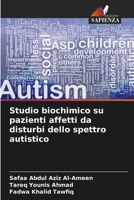 Studio biochimico su pazienti affetti da disturbi dello spettro autistico (Italian Edition) 6630074246 Book Cover