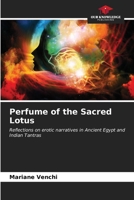 Perfume of the Sacred Lotus: Reflections on erotic narratives in Ancient Egypt and Indian Tantras B0CKL12H12 Book Cover