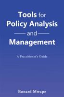 Tools for Policy Analysis and Management: A Practitioner's Guide 1546290478 Book Cover