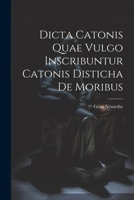 Dicta Catonis Quae Vulgo Inscribuntur Catonis Disticha De Moribus 1021633658 Book Cover
