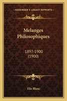 Melanges Philosophiques: 1897-1900 (1900) 1166779165 Book Cover