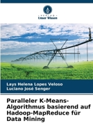 Paralleler K-Means-Algorithmus basierend auf Hadoop-MapReduce für Data Mining 6209134556 Book Cover