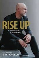 Rise Up: An evolution in leadership 0987470876 Book Cover