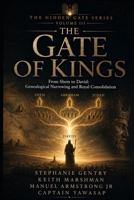The Gate of Kings: From Shem to David: Genealogical Narrowing and Royal Consolidation (The Hidden Gate Series) B0GYLCWFS6 Book Cover