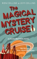 The Magical Mystery Cruise!: A Cruise Brothers Novel 1946176710 Book Cover