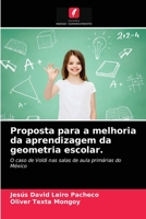 Proposta para a melhoria da aprendizagem da geometria escolar.: O caso de Voldi nas salas de aula primárias do México 620333037X Book Cover