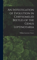 An Investigation of Evolution in Chrysomelid Beetles of the Genus Leptinotarsa 137182973X Book Cover