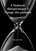 L'hypnose thZrapeutique ^ l'usage des patients 0244379238 Book Cover