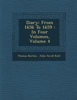 Diary: From 1656 To 1659: In Four Volumes, Volume 4 1247832392 Book Cover