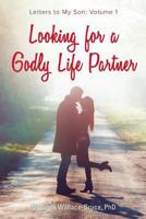 Looking for a Godly Life Partner 9811128928 Book Cover