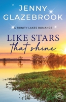 Like Stars that Shine: A Trinity Lakes Romance 0994563973 Book Cover