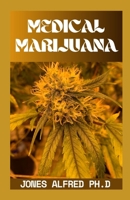 Medical Marijuana: Health Benefits Of Cannabis ThatEeveryone Should Know B09BSY8X4Z Book Cover