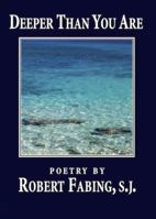 Deeper Than You Are 0990532909 Book Cover