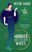 Murder Above the Silver Waves B09NWYPKT8 Book Cover