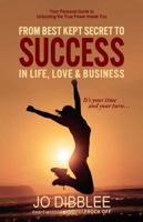 From Best Kept Secret To Success In Life, Love & Business 1946006033 Book Cover