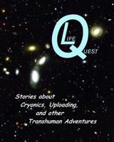 LifeQuest: Stories about Cryonics, Uploading and other Transhuman Adventures 1448646618 Book Cover