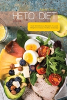 Keto Diet Ideas: Over 50 Delicious Recipes To Lose Weight And Stay Healthy Everyday 1801692793 Book Cover