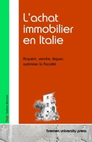 L'achat immobilier en Italie: Acquérir, vendre, léguer, optimiser la fiscalité (French Edition) 3690355729 Book Cover