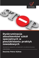 Dyskryminacja absolwentów szkól specjalnych w poszukiwaniu praktyk zawodowych (Polish Edition) 6209550762 Book Cover