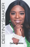 Destiny Shaker: Destiny has an Appointment and Prayer Keeps it on Schedule 1941574173 Book Cover